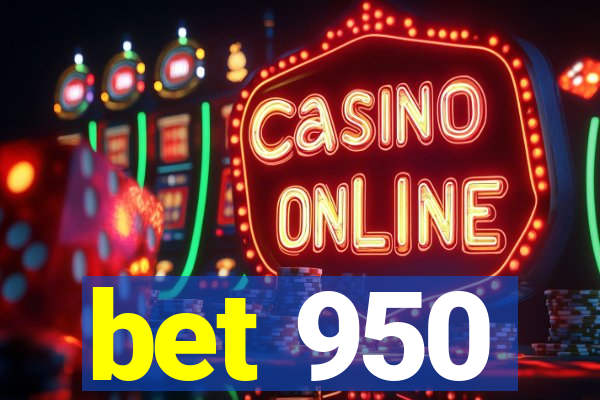 bet 950